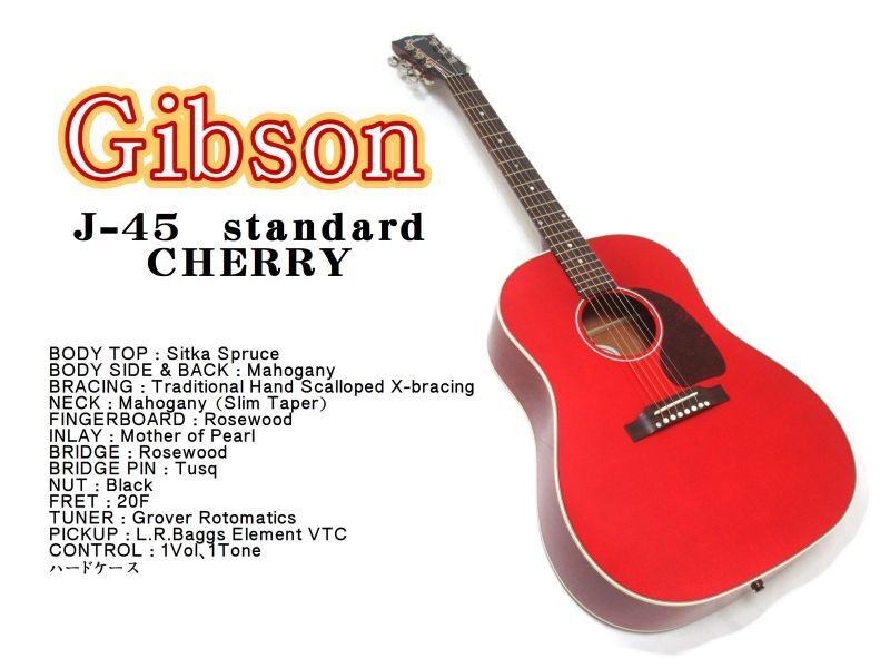 Gibson J-45 standard CHERRY - Live house RuRu Music